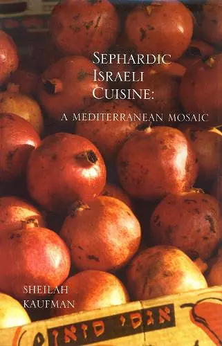 Sephardic Israeli Cuisine: A Mediterranean Mosaic cover