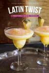 Latin Twist: Traditional and Modern Cocktails cover