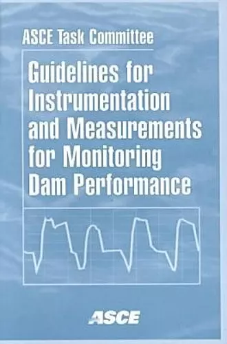 Guidelines for Instrumentation and Measurements for Monitoring Dam Performance cover
