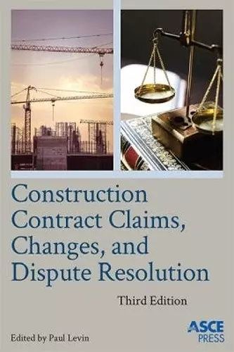 Construction Contract Claims, Changes, and Dispute Resolution cover