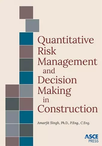 Quantitative Risk Management and Decision Making in Construction cover