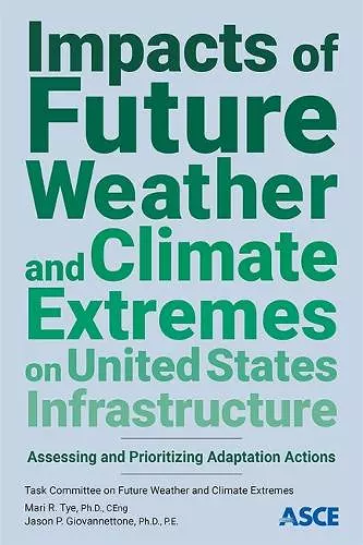 Impacts of Future Weather and Climate Extremes on United States Infrastructure cover