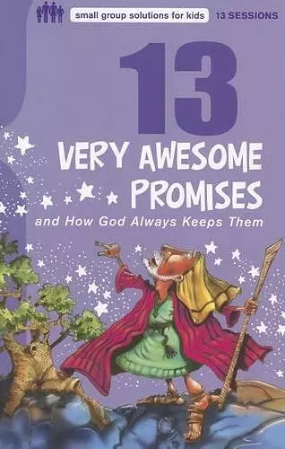 13 Very Awesome Promises and How God Always Keeps Them cover