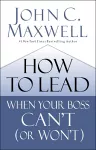 How to Lead When Your Boss Can't (or Won't) cover