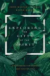 Exploring the Gifts of the Spirit cover