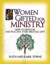 Women Gifted for Ministry:  How to Discover and Practice Your Spiritual Gifts cover