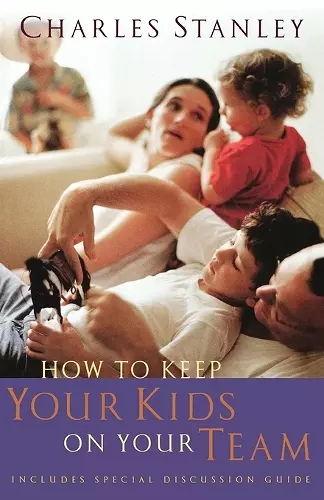 How to Keep Your Kids on Your Team cover