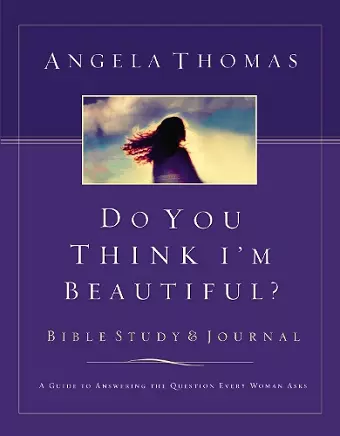 Do You Think I'm Beautiful? Bible Study and Journal cover