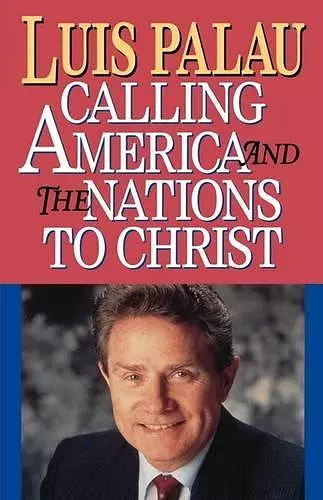 CALLING AMERICA AND THE NATIONS TO CHRIST cover