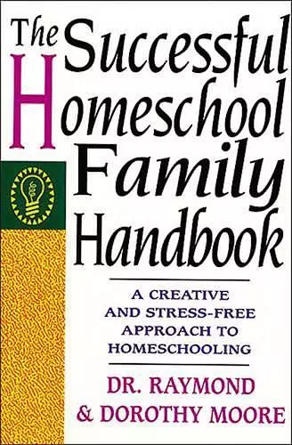 The Successful Homeschool Family Handbook cover