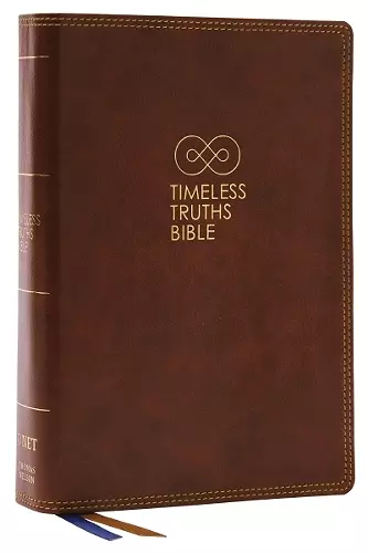 Timeless Truths Bible: One faith. Handed down. For all the saints. (NET, Brown Leathersoft, Comfort Print) cover