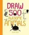 Draw 500 Awesome Animals cover