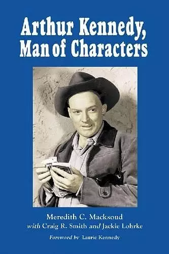 Arthur Kennedy, Man of Characters cover