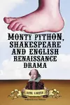 Monty Python, Shakespeare and English Renaissance Drama cover