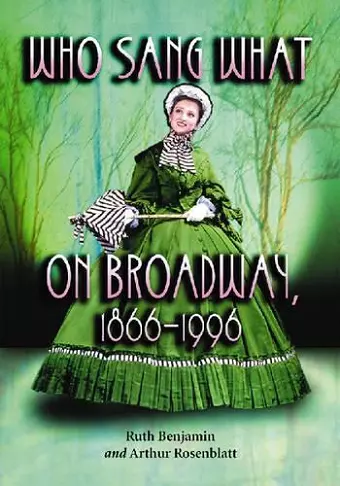 Who Sang What on Broadway, 1866-1996 cover