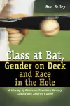 Class at Bat, Gender on Deck and Race in the Hole cover