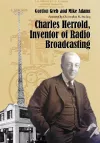 Charles Herrold, Inventor of Radio Broadcasting cover