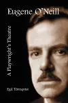 Eugene O'Neill: a Playwright's Theatre cover