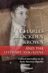 Charles Brockden Brown and the Literary Magazine cover