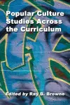 Popular Culture Studies Across the Curriculum cover