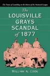 The Louisville Grays Scandal of 1877 cover