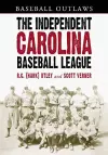 The Independent Carolina Baseball League, 1936-1938 cover