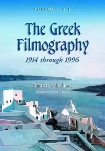 The Greek Filmography 1914 Through 1996-A-L V. 1 cover