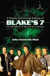 A History and Critical Analysis of Blake's 7, the 1978-1981 British Television Space Adventure cover