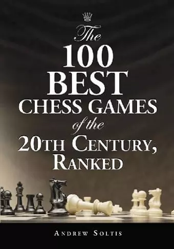 The 100 Best Chess Games of the 20th Century, Ranked cover