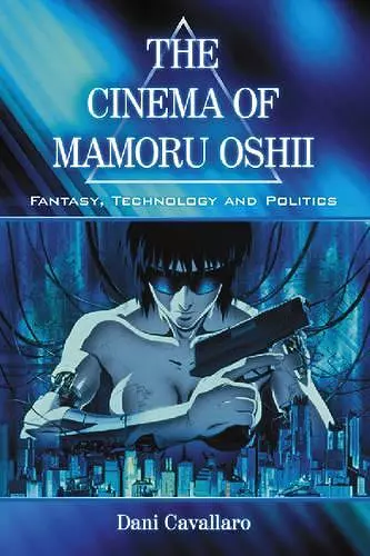 The Cinema of Mamoru Oshii cover