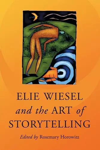 Elie Wiesel and the Art of Storytelling cover