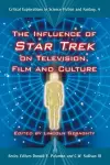 The Influence of ""Star Trek"" on Television, Film and Culture cover