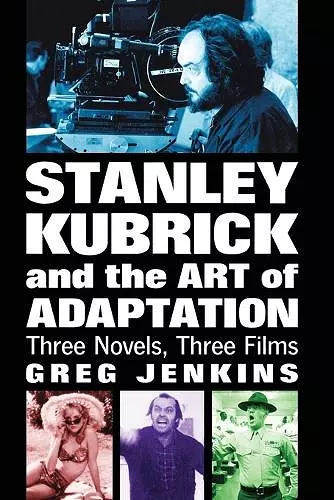 Stanley Kubrick and the Art of Adaptation cover