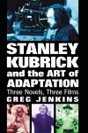 Stanley Kubrick and the Art of Adaptation cover