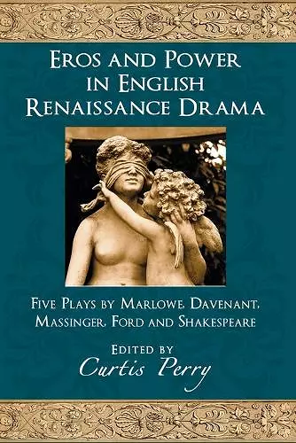 Eros and Power in English Renaissance Drama cover