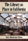 The Library as Place in California cover