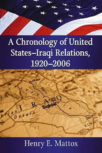 A Chronology of United States-Iraqi Relations, 1920-2006 cover