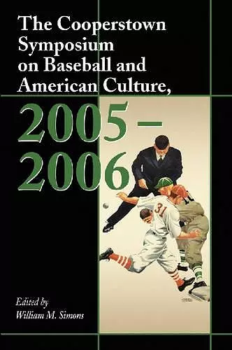 The Cooperstown Symposium on Baseball and American Culture, 2005-2006 cover