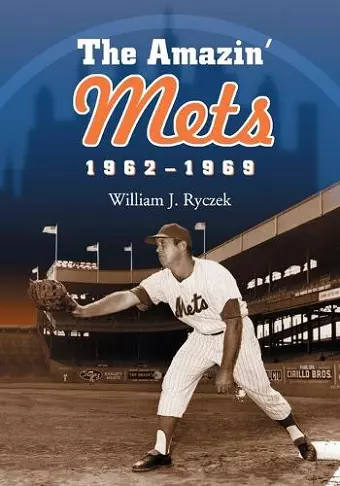 The Amazin' Mets, 1962-1969 cover