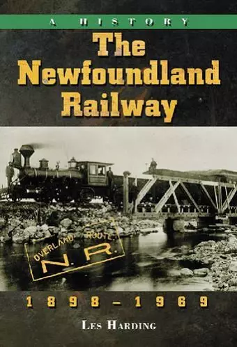 The Newfoundland Railway, 1898-1969 cover