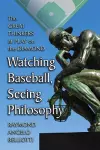 Watching Baseball, Seeing Philosophy cover