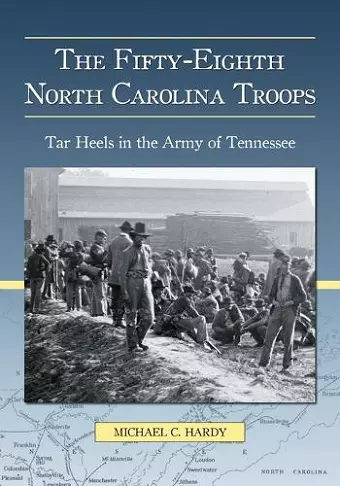 The Fifty-Eighth North Carolina Troops cover