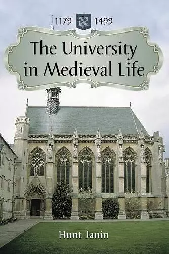 The University in Medieval Life, 1179-1499 cover