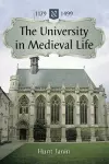 The University in Medieval Life, 1179-1499 cover