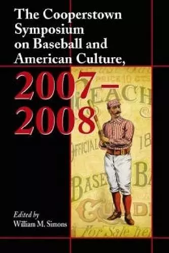 The Cooperstown Symposium on Baseball and American Culture, 2007-2008 cover