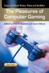 The Pleasures of Computer Gaming cover