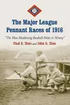 The Major League Pennant Races of 1916 cover