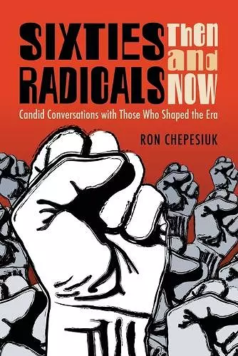 Sixties Radicals, Then and Now cover