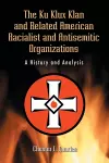 The Ku Klux Klan and Related American Racialist and Antisemitic Organizations cover