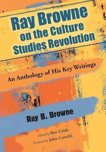 Ray Browne on the Culture Studies Revolution cover